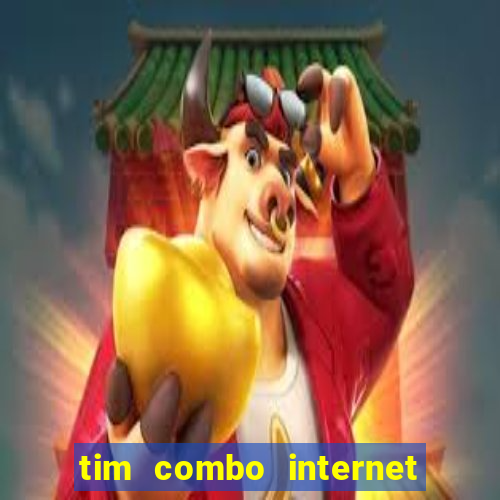 tim combo internet e celular