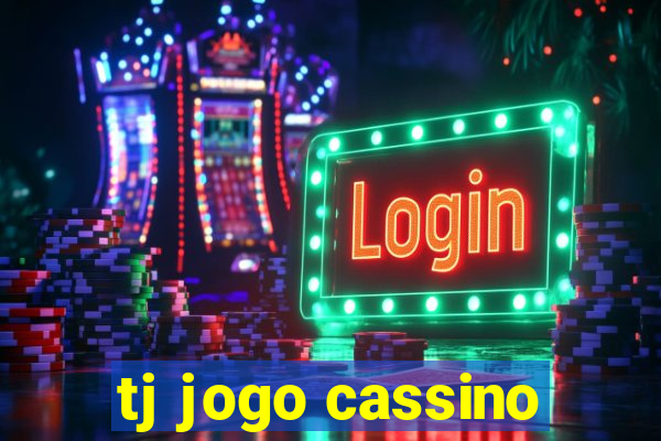 tj jogo cassino