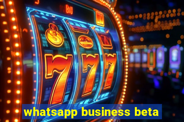 whatsapp business beta