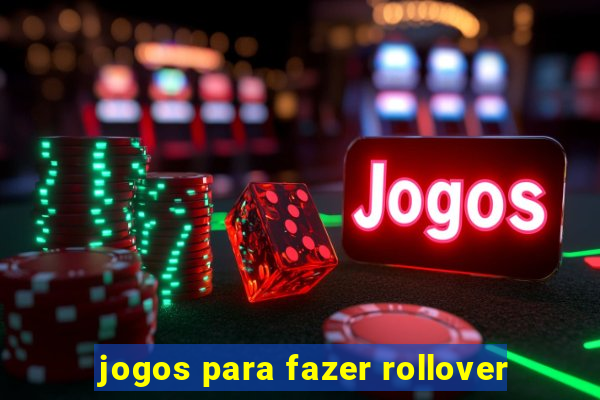 jogos para fazer rollover