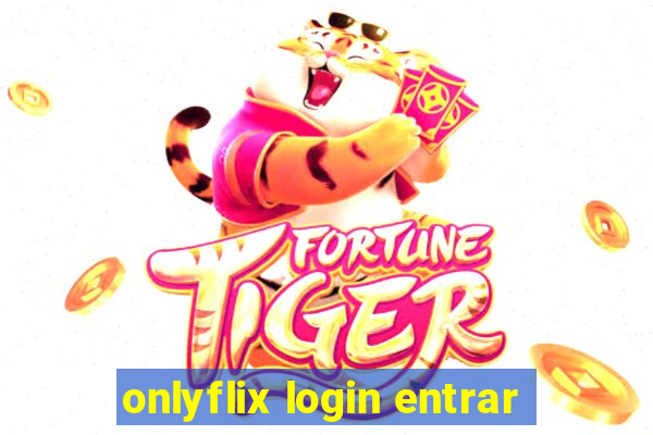 onlyflix login entrar