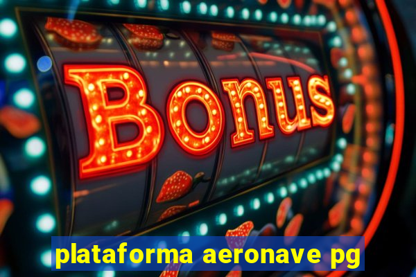 plataforma aeronave pg