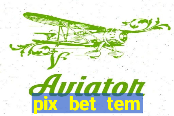 pix bet tem pagamento antecipado