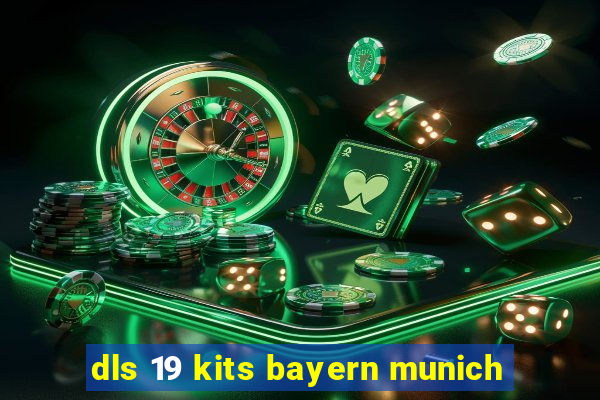 dls 19 kits bayern munich