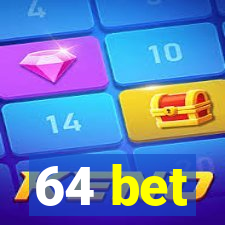 64 bet