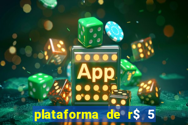 plataforma de r$ 5 jogo do tigrinho