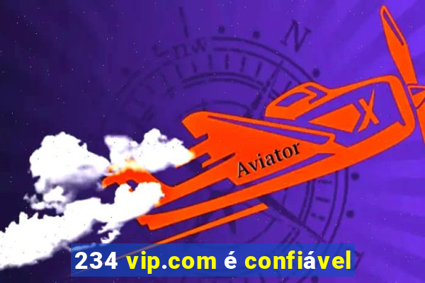 234 vip.com é confiável