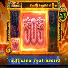 multicanal real madrid