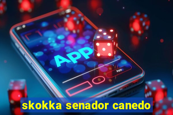 skokka senador canedo