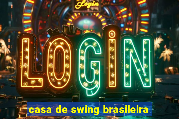 casa de swing brasileira