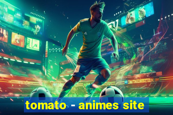 tomato - animes site