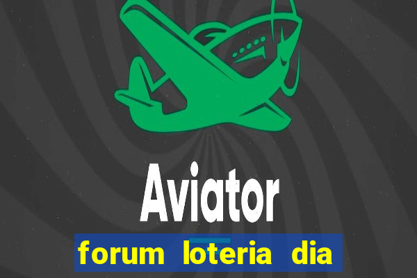 forum loteria dia de sorte