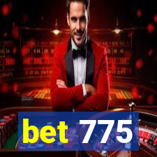 bet 775