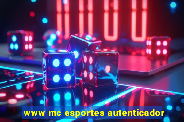 www mc esportes autenticador