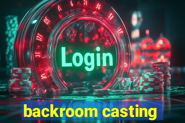 backroom casting