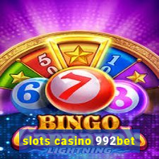 slots casino 992bet