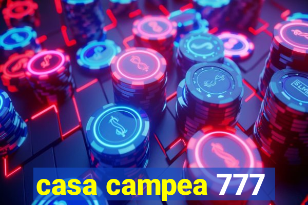 casa campea 777