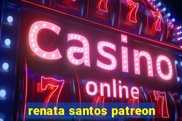 renata santos patreon