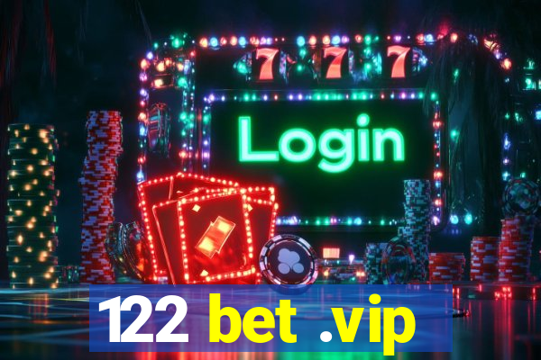 122 bet .vip