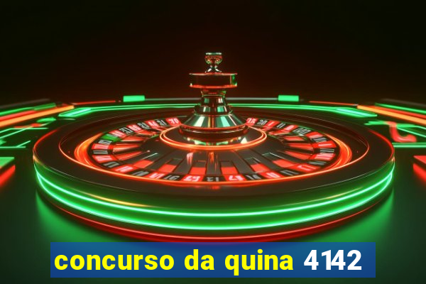 concurso da quina 4142