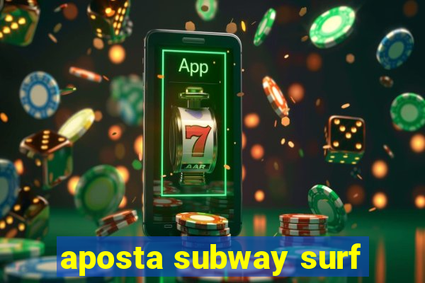 aposta subway surf