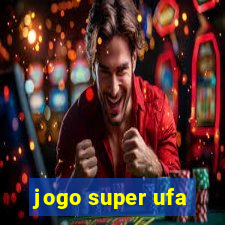 jogo super ufa