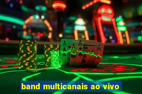 band multicanais ao vivo