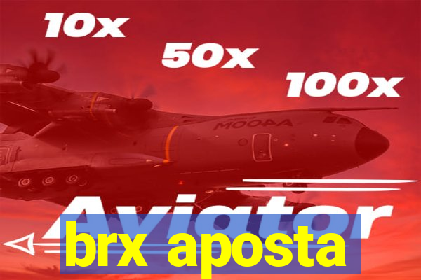 brx aposta