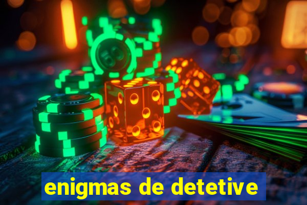 enigmas de detetive