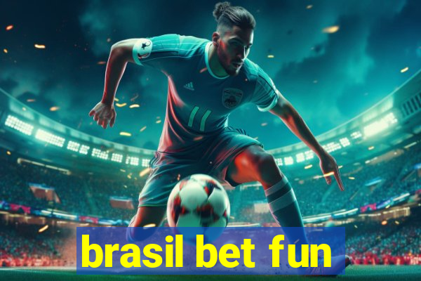 brasil bet fun