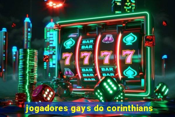 jogadores gays do corinthians