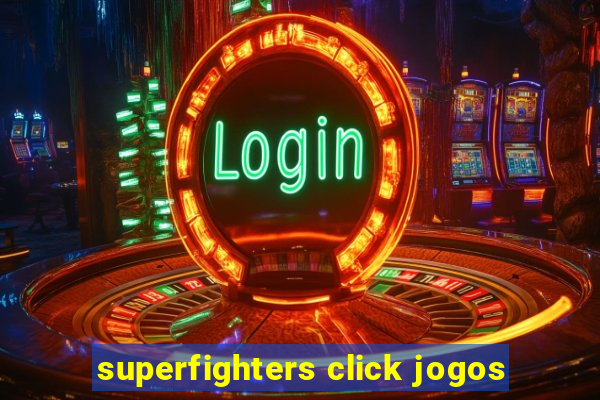 superfighters click jogos