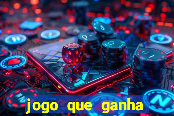 jogo que ganha dinheiro sem fazer deposito