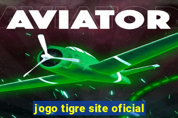 jogo tigre site oficial