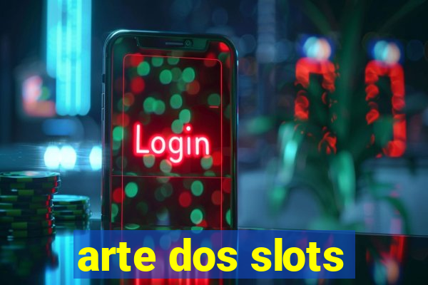 arte dos slots