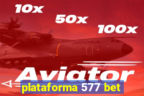 plataforma 577 bet