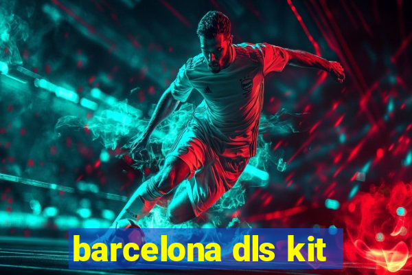 barcelona dls kit