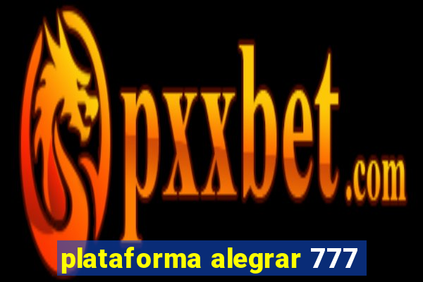 plataforma alegrar 777