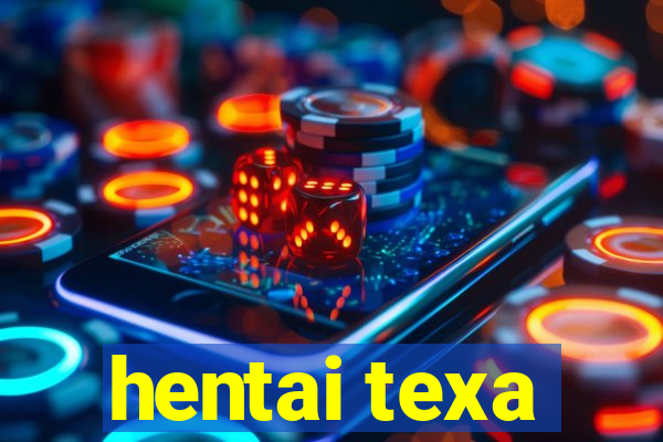 hentai texa