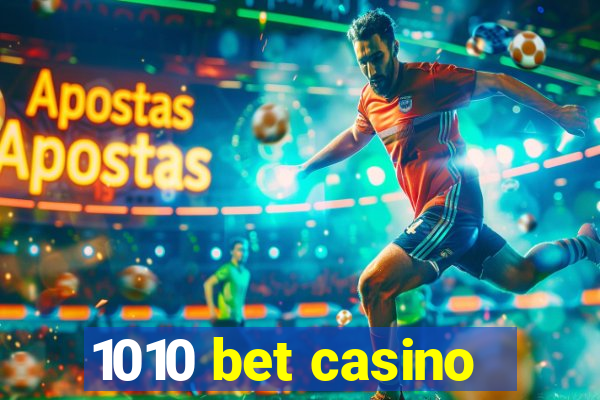 1010 bet casino