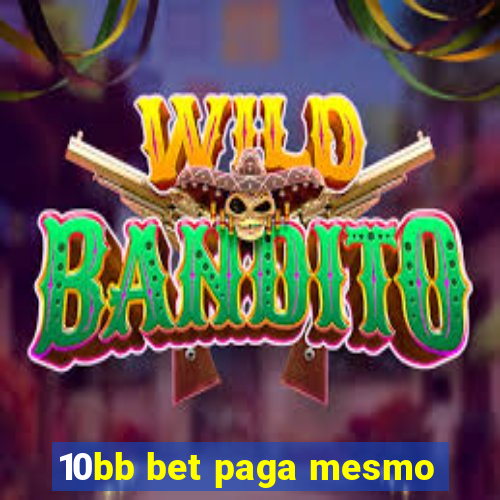 10bb bet paga mesmo