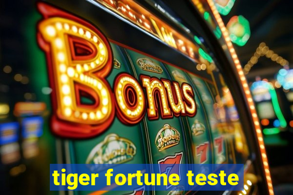 tiger fortune teste