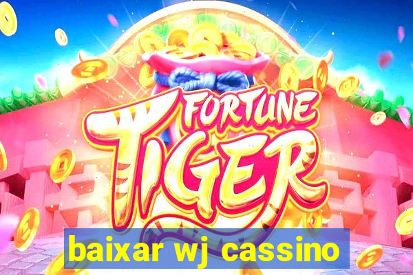 baixar wj cassino