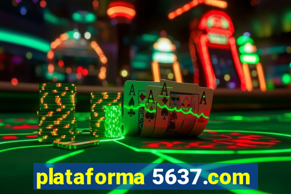 plataforma 5637.com