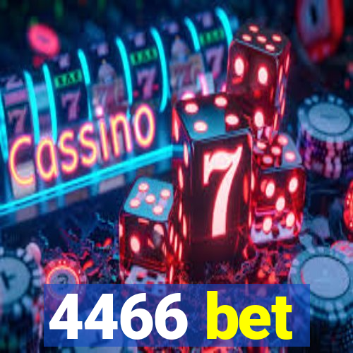 4466 bet