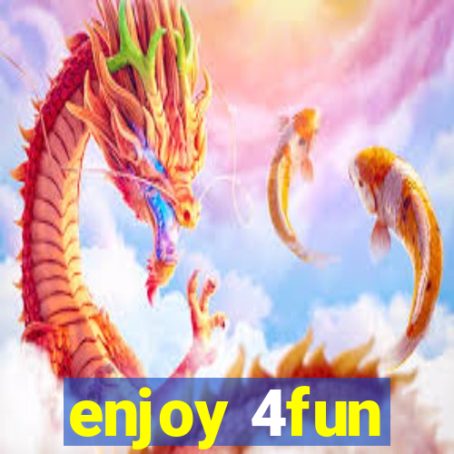 enjoy 4fun