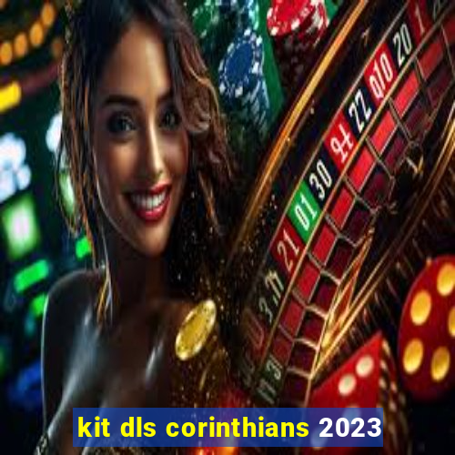 kit dls corinthians 2023