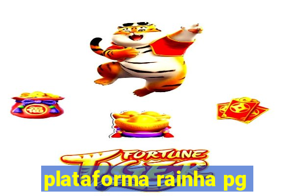 plataforma rainha pg