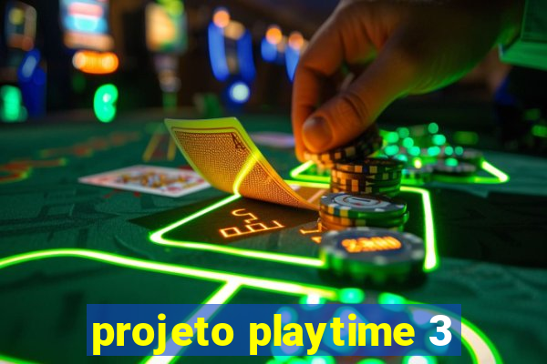 projeto playtime 3