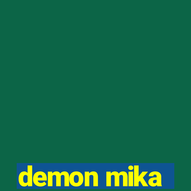 demon mika